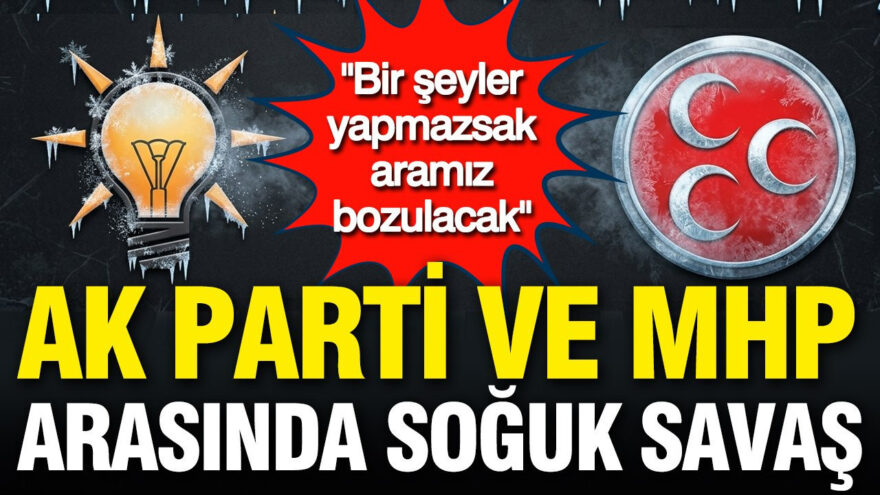 AK Parti ve MHP Arasındaki Gerilim: İttifakın Geleceği Riskte mi?