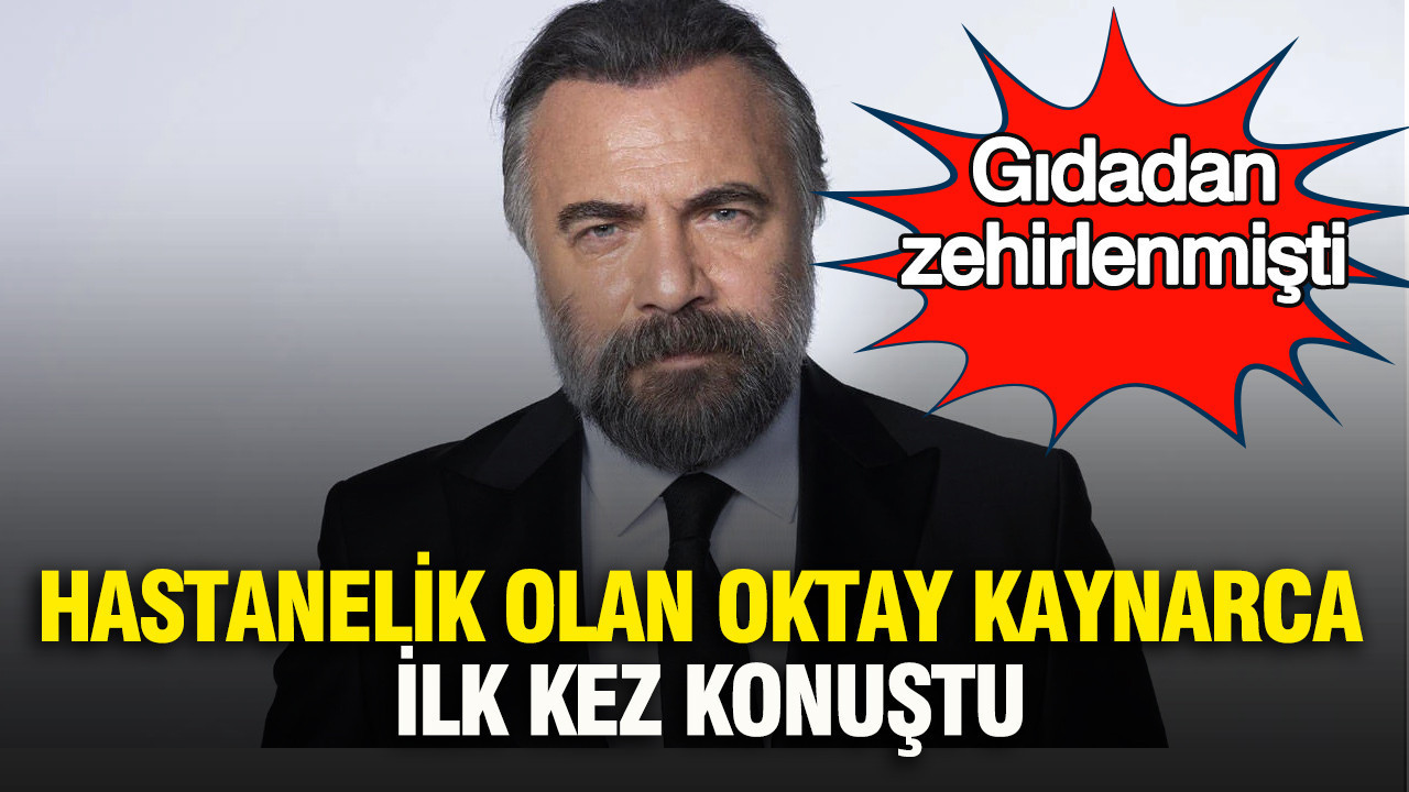 hastanelik-olan-oktay-kaynarca-ilk-kez-konustu-gidadan-zehirlenmisti-F4YlBZCP