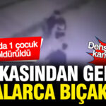 istanbulda-dehset-kamerada-arkasindan-gelip-defalarca-bicakladilar-1-cocuk-oldu-1-cocuk-yarali-U9pLNTj4