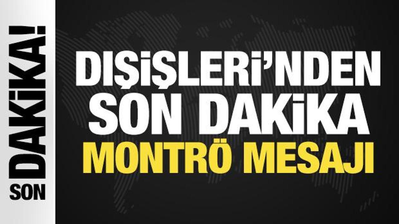 Dışişleri Bakanlığı’ndan son dakika Montrö mesajı! Img